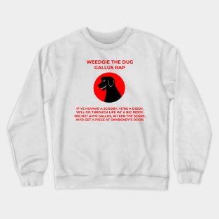 Weedgie The Dug - Gallus Rap Crewneck Sweatshirt